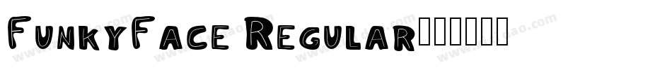 FunkyFace Regular字体转换
